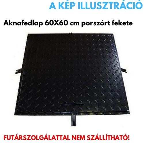 Aknafedlap 60X60cm porszórt fekete