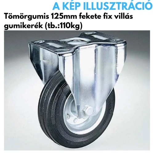 Kerék 125mm tömörgumi fix villás fekete, teherbírás: 110kg