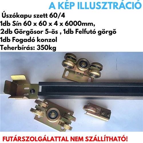Kaputechnika- Úszókapu szett 60/4 (6m-es sín+2görgő+felfutó+fogadó) 350kg Teherbírás